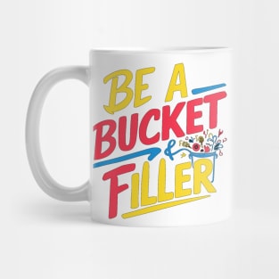 Be A Bucket Filler Mug